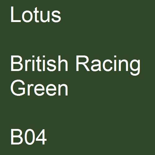 Lotus, British Racing Green, B04.